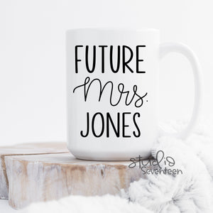 Engagement Gift, Future Mrs. Mug, Personalized Future Mrs. Gift,  Engagement Mug, Bridal Shower Gift, Custom Mug, Bride Mug,