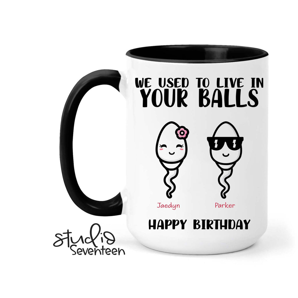 Funny Birthday Coffee Mug For Dad Personalized With Kids Names, We Used To Live In Your Balls Mug, Dad Coffee Cup, Custom Gift For Dad